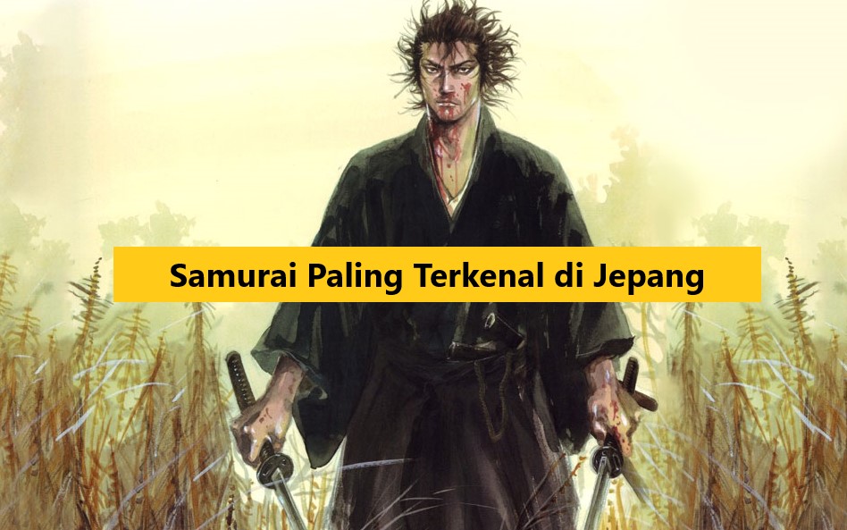 Samurai Paling Terkenal di Jepang